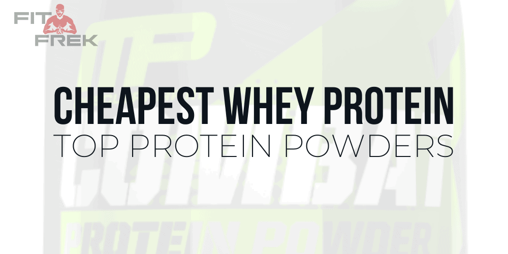 Top 5 Cheap Protein Powders Best Choices For 2025 FitFrek
