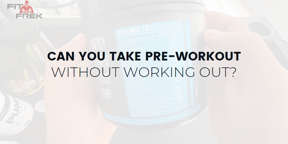 can-you-take-pre-workout-without-working-out-pros-cons-fitfrek