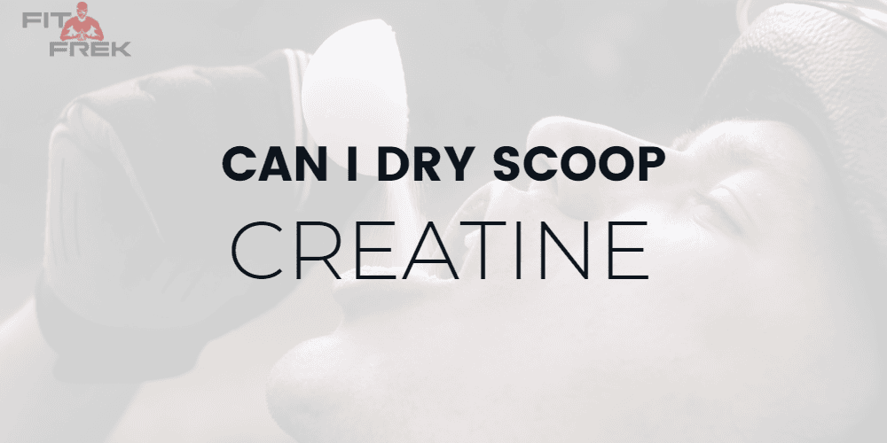 Can I Dry Scoop Creatine? FitFrek