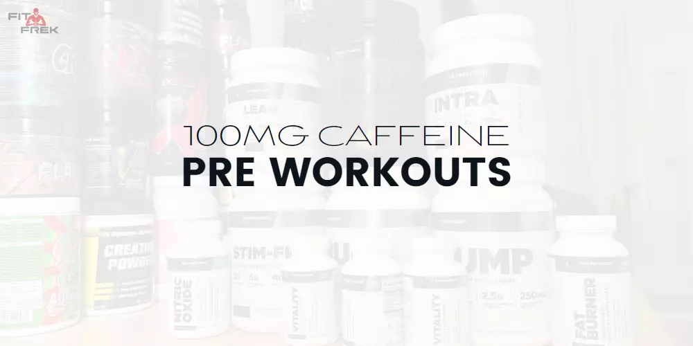 Pre Workout With 100 Mg Caffeine