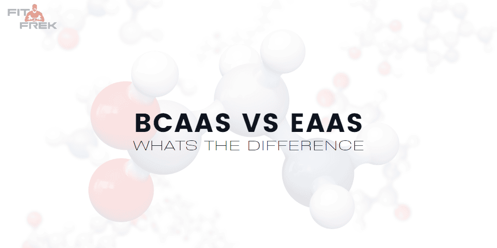 BCAAs vs EAAs What's the Difference? FitFrek