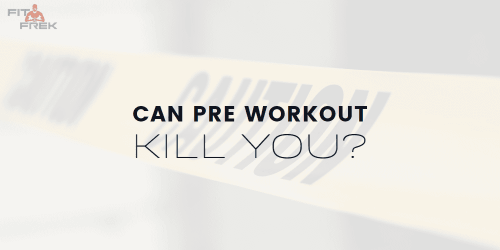 Can PreWorkouts Kill You? (ExpertBased Advice) FitFrek