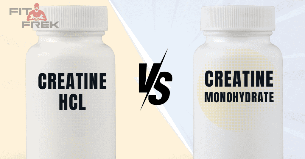 Creatine HCL vs. Creatine Monohydrate Which Is Better? FitFrek