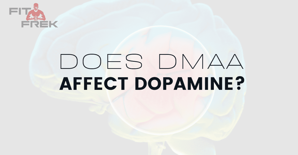 Does DMAA Affect Dopamine? FitFrek