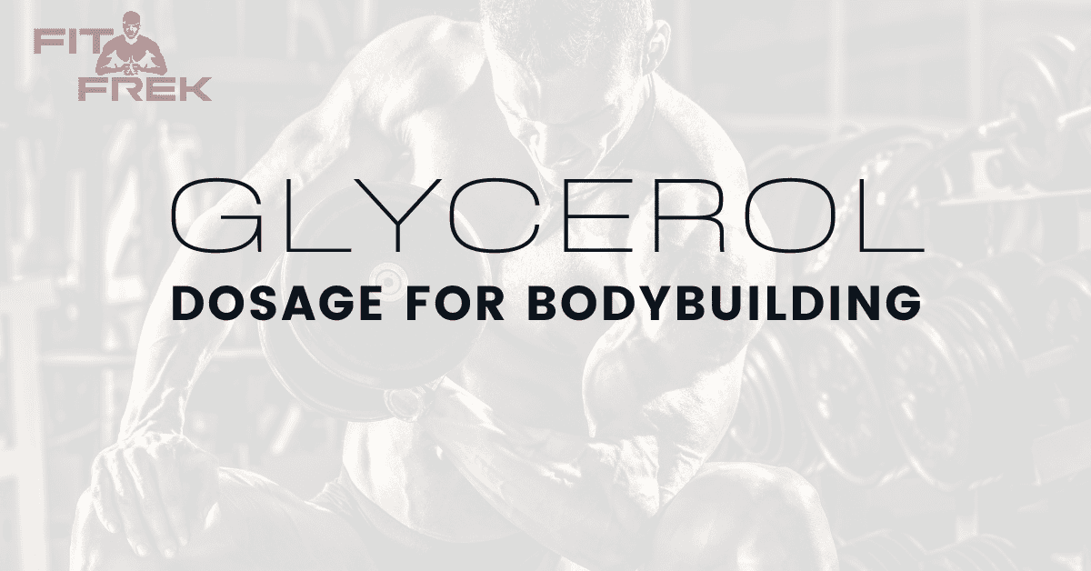 Glycerol For Bodybuilding Doses, Timing and Effects FitFrek